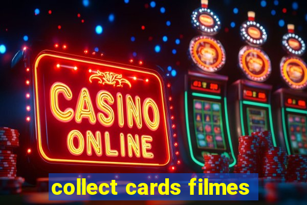 collect cards filmes